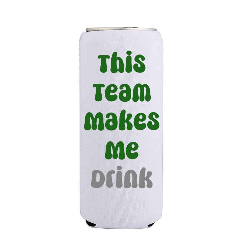 This Team Makes me Drink (tall)- Green and Grey