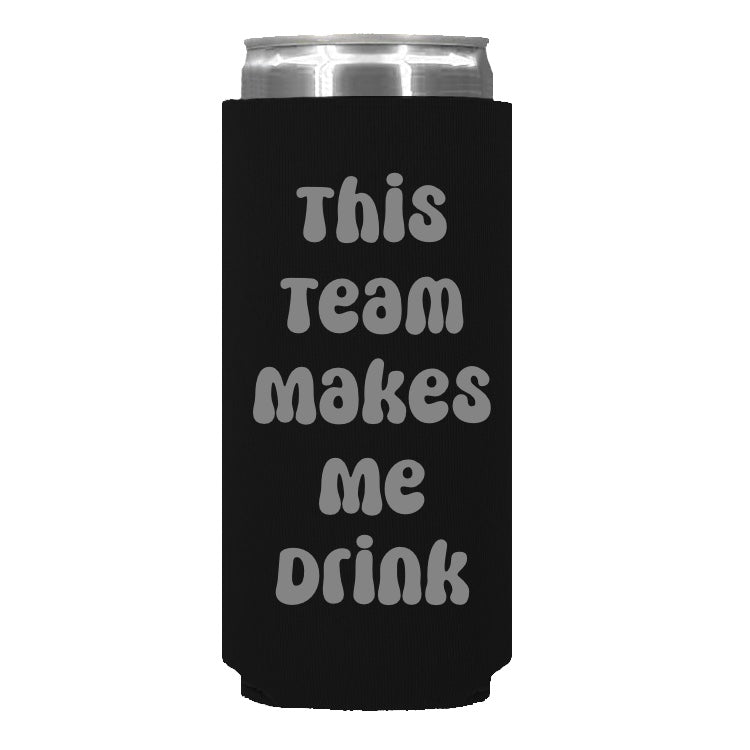 This Team Makes me Drink (Tall) -Grey